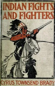 Indian Fights and Fighters: The Soldier and the Sioux cover
