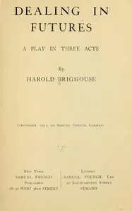 Dealing in Futures: A Play in Three Acts cover