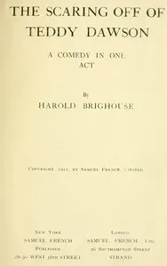The Scaring off of Teddy Dawson: A Comedy in One Act — Harold Brighouse cover