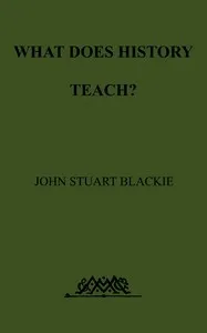 What Does History Teach?: Two Edinburgh Lectures cover