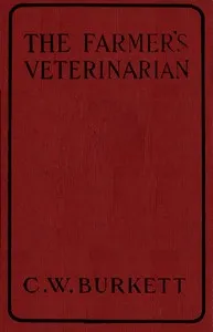 The Farmer's Veterinarian: A Practical Treatise on the Diseases of Farm Stock — Charles William Burkett cover