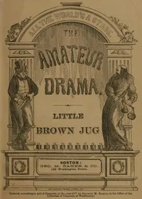 Little Brown Jug — George M. (George Melville) Baker cover