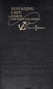 Rounding Cape Horn, and Other Sea Stories — Walter McRoberts cover
