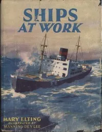 Ships at Work — Mary Elting cover