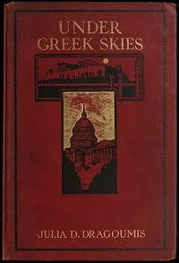 Under Greek Skies — Ioulia D. Dragoume cover