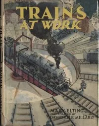 Trains at Work — Mary Elting cover