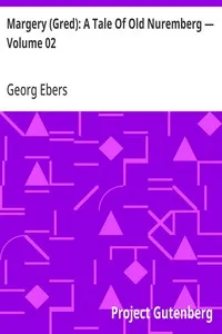 Margery (Gred): A Tale Of Old Nuremberg — Volume 02 — Georg Ebers cover