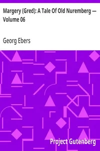 Margery (Gred): A Tale Of Old Nuremberg — Volume 06 — Georg Ebers cover