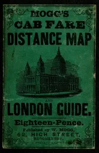 Mogg's Cab Fare Distance Map and London Guide.: Index to the Streets, Squares, and Cab Stands. cover