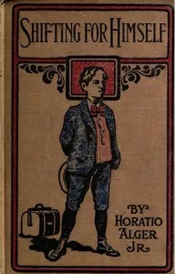 Shifting For Himself; or, Gilbert Greyson's Fortunes — Horatio, Jr. Alger cover