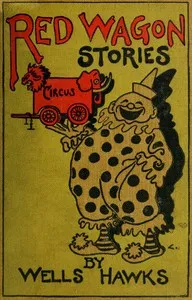 Red Wagon Stories; or, Tales Told Under the Tent — Wells Hawks cover