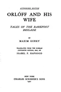 Orlóff and His Wife: Tales of the Barefoot Brigade — Maksim Gorky cover
