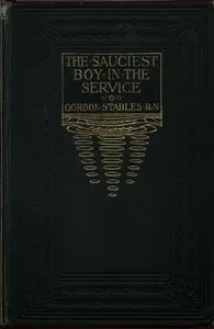 The Sauciest Boy in the Service: A Story of Pluck and Perseverance — Gordon Stables cover