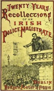 Twenty Years' Recollections of an Irish Police Magistrate cover