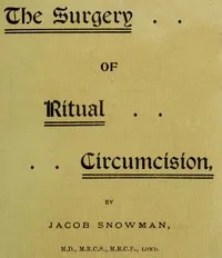 The Surgery of Ritual Circumcision — Jacob Snowman cover