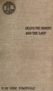 Death, the Knight, and the Lady: A Ghost Story — H. De Vere (Henry De Vere) Stacpoole cover