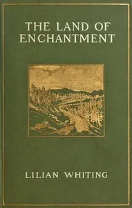 The Land of Enchantment: From Pike's Peak to the Pacific — Lilian Whiting cover