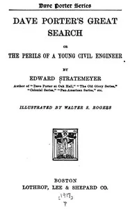 Dave Porter's Great Search; Or, The Perils of a Young Civil Engineer — Edward Stratemeyer cover