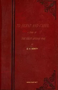 To Herat and Cabul: A Story of the First Afghan War cover