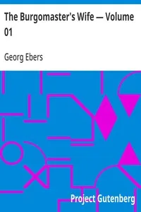 The Burgomaster's Wife — Volume 01 — Georg Ebers cover