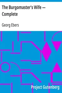The Burgomaster's Wife — Complete — Georg Ebers cover