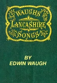 Lancashire Songs — Edwin Waugh cover