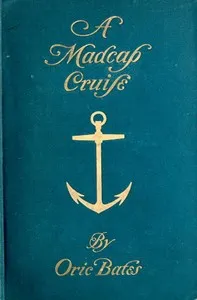 A Madcap Cruise — Oric Bates cover