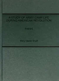 A Study of Army Camp Life during American Revolution — Mary Hazel Snuff cover