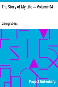 The Story of My Life — Volume 04 — Georg Ebers cover