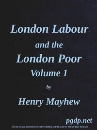 London Labour and the London Poor, Vol. 1 — Henry Mayhew cover
