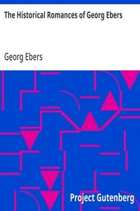 The Historical Romances of Georg Ebers — Georg Ebers cover