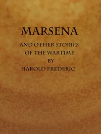 Marsena, and Other Stories of the Wartime — Harold Frederic cover
