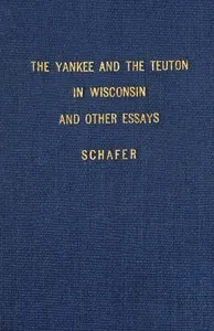 The Yankee and the Teuton in Wisconsin cover