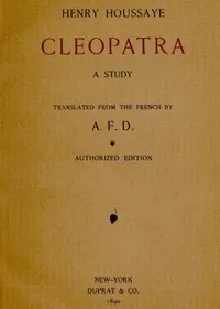 Cleopatra: A Study — Henry Houssaye cover