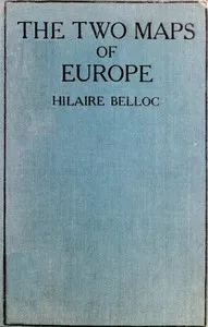 The Two Maps of Europe, and Some Other Aspects of the Great War — Hilaire Belloc cover