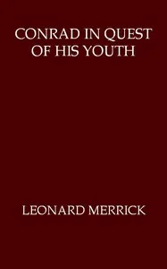 Conrad in Quest of His Youth: An Extravagance of Temperament — Leonard Merrick cover