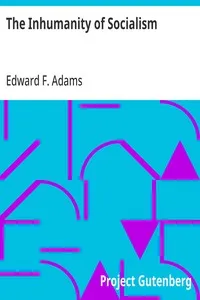 The Inhumanity of Socialism — Edward F. (Edward Francis) Adams cover