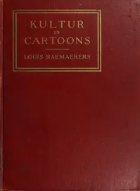 Kultur in Cartoons: With accompanying notes by well-known English writers — Louis Raemaekers cover
