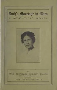 Ruth's Marriage in Mars: A Scientific Novel — Charles Wilder, Mrs. Glass cover
