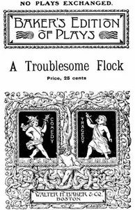 A Troublesome Flock: A Mother Goose Play for Children — Elizabeth F. (Elizabeth Frances) Guptill cover