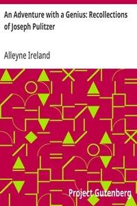 An Adventure with a Genius: Recollections of Joseph Pulitzer — Alleyne Ireland cover