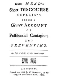 Doctor Mead's Short discourse explain'd : $b Being a clearer account of pestilential contagion, and preventing. — Anonymous cover