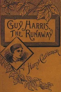 Guy Harris, the Runaway — Harry Castlemon cover