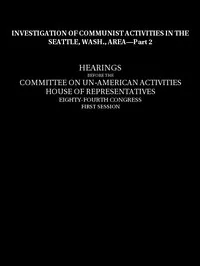 Investigation of Communist activities in Seattle, Wash., Area, Hearings, Part 2 cover