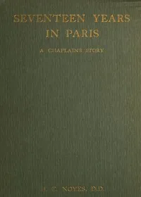 Seventeen Years in Paris: A Chaplain's Story — H. E. (Henry Edward) Noyes cover