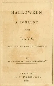 Halloween, a Romaunt; with Lays Meditative and Devotional cover