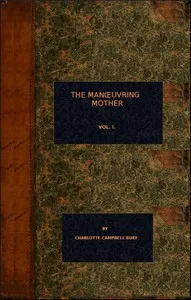 The Manoeuvring Mother (vol. 1 of 3) — Charlotte Campbell, Lady Bury cover