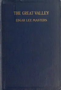 The Great Valley — Edgar Lee Masters cover