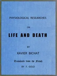 Physiological Researches on Life and Death cover