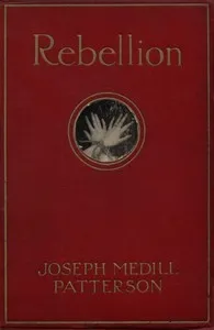 Rebellion — Joseph Medill Patterson cover